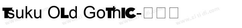 Tsuku Old Gothic字体转换